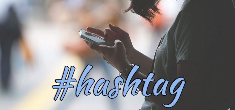 Cum să folosești corect un hashtag